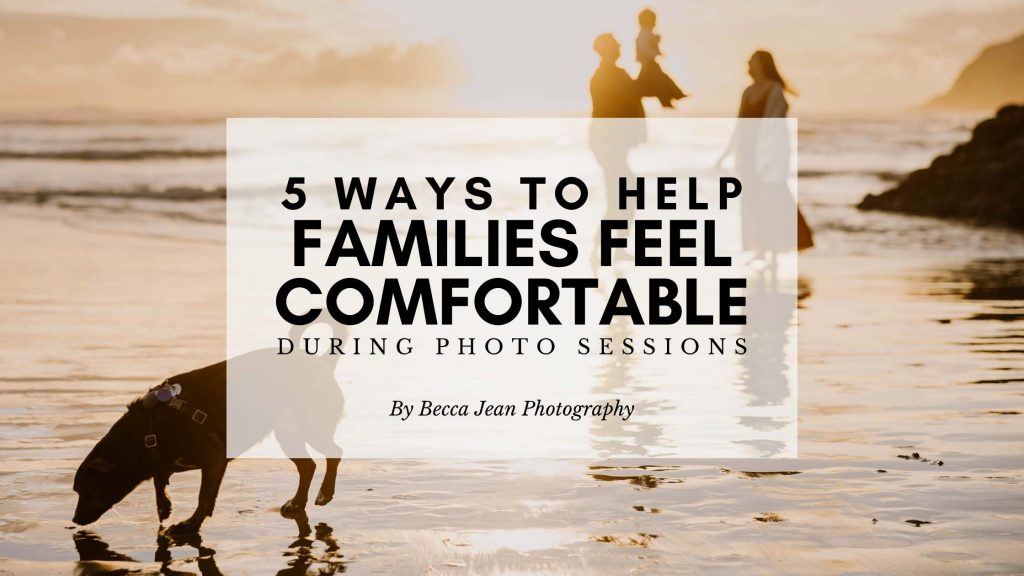 5 Methods to Assist Households Really feel Snug Throughout Photograph Periods